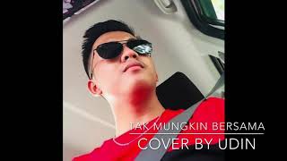 Tak Mungkin Bersama - Judika (Cover by Udin)