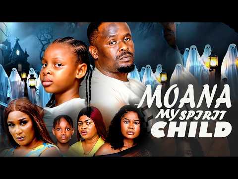 MOANA MY SPIRIT CHILD (NEW MOVIE) ZUBBY MICHAEL LATEST TRENDING MOVIE 2026