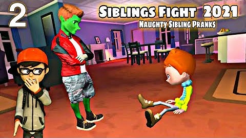 Siblings Fight 2021 : Naughty Sibling Pranks - Full GamePlay Walkthrough Part 2 (Android,iOS)