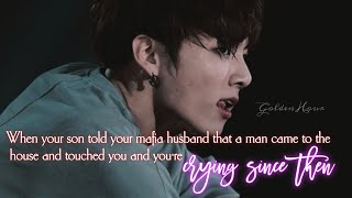 When your son told your husband that a man came and touched you | jk ff | bts ff | Jungkook FF | 