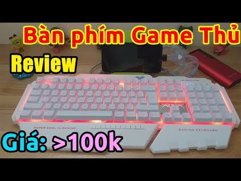 Trên tay Bàn Phím Game Thủ SIÊU ĐẸP mà giá chỉ hơn 100k. Bàn phím giả cơ gaming