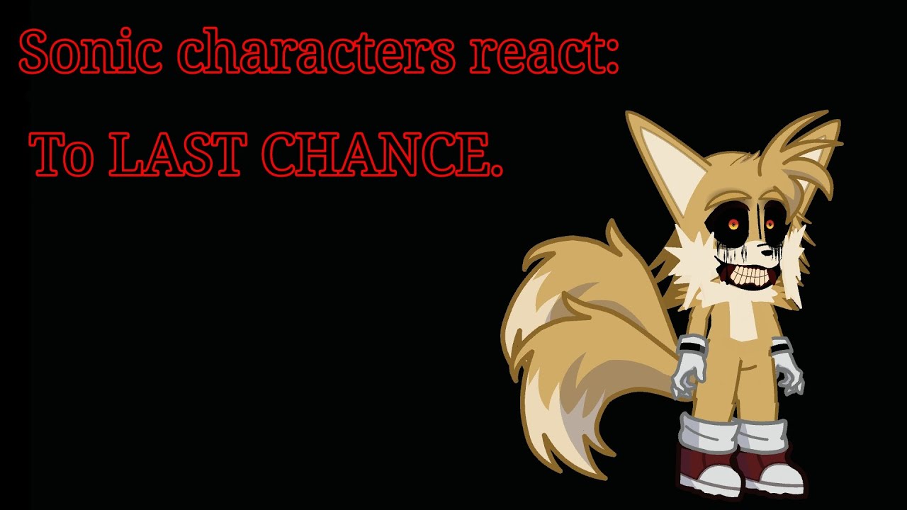 Sonic Characters react to LAST CHANCE.