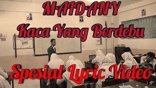 Maidany - Kaca Yang Berdebu // Lyric Video Spesial Moment di SMA Piri 1 Yogyakarta