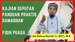 Kajian Seputar Panduan Praktis Ramadhan - Fiqih Puasa 🟢Ust. Ridwan Hamidi, Lc., M.P.I., M.A.