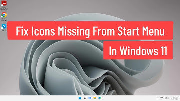 Fix Icons Missing From Start Menu Windows 11