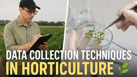 Data Collection Techniques in Horticulture 🌿 | Field & Laboratory Research Explained