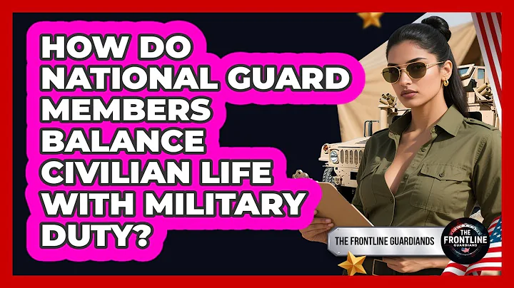 How Do National Guard Members Balance Civilian Life With Military Duty? - The Frontline Guardians