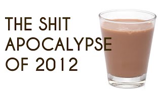 The Shit Apocalypse of 2012