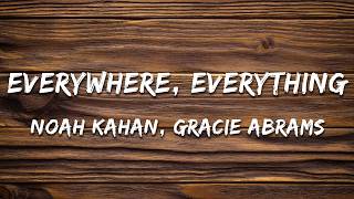 Noah Kahan, Gracie Abrams - Everywhere, Everything (Lyrics)