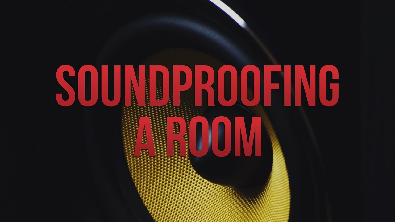 Soundproofing A Room The Basics YouTube