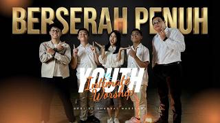 Berserah Penuh  Cover By Youth Intimate Worship