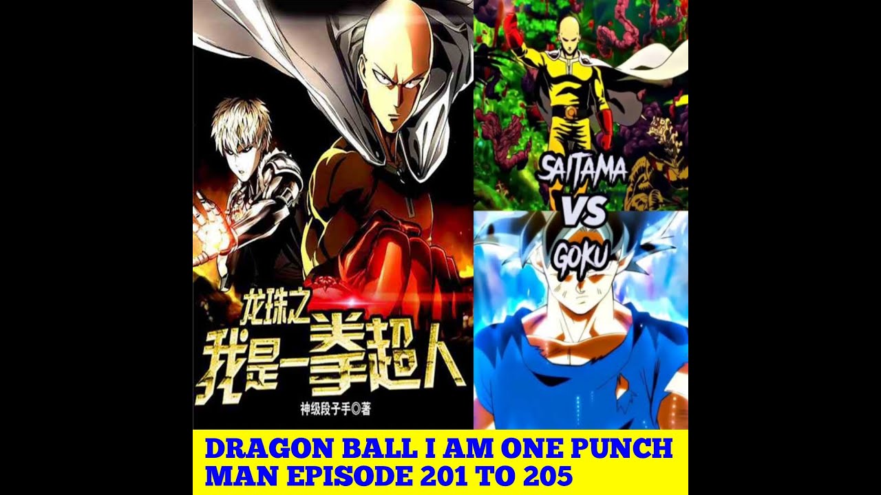 DRAGON BALL I AM ONE PUNCH MAN EPISODE 201 TO 205