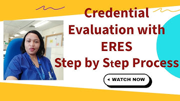 Credential Evaluation With ERES Step-by-Step Process