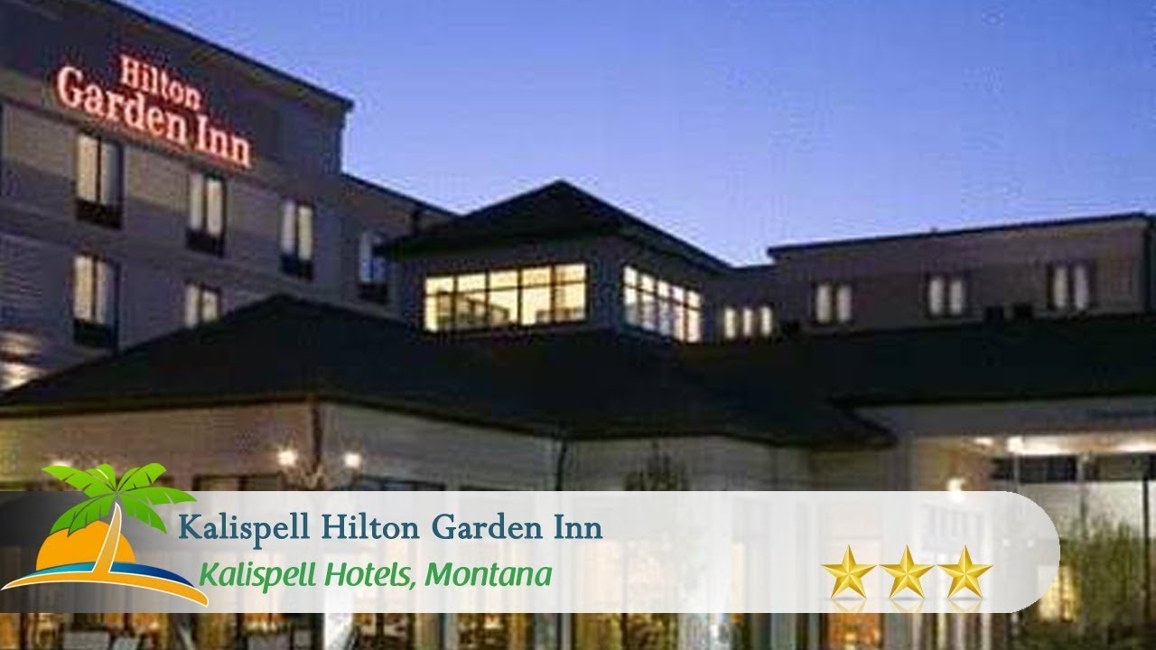 Kalispell Hilton Garden Inn Kalispell Hotels, Montana YouTube