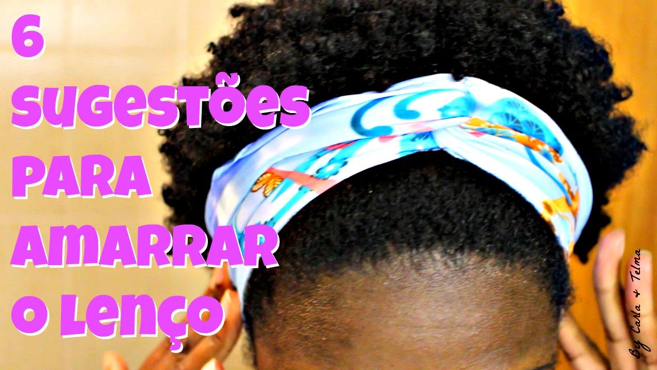 6 Sugestões para Amarrar o Lenço