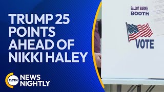 Trump 25 Points Ahead of Nikki Haley in the Polls Ahead of SC Primary | EWTN News Nightly