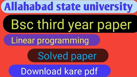 Bsc third year maths paper fourth linear programming #bsc paper Linear programming paper solved
