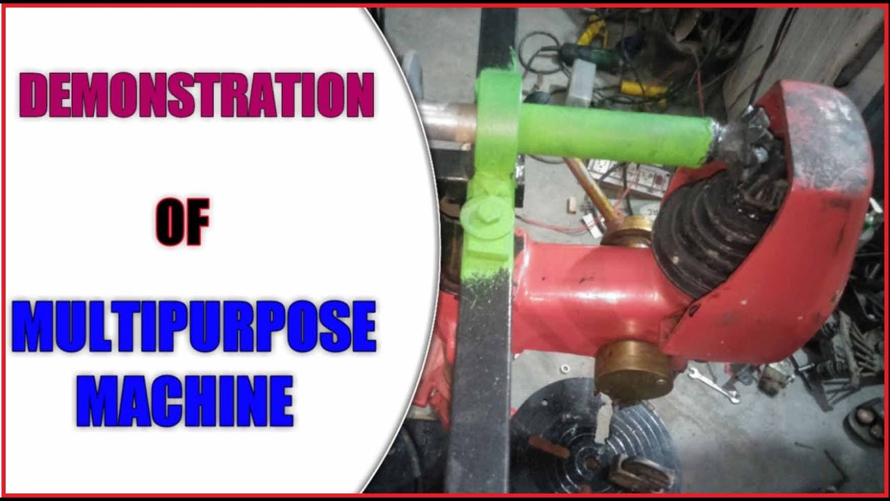 DEMONSTRATION OF MULTIPURPOSE MACHINE || MECHANICAL PROJECT - YouTube