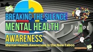 Breaking the Silence: Mental Health Awareness | Mental Health Awareness is the New Taboo
