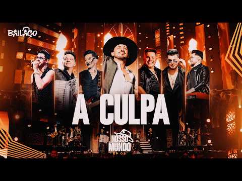 A CULPA | BAILAÇO - DVD NOSSO MUNDO | Ep. 03 (Ao Vivo)