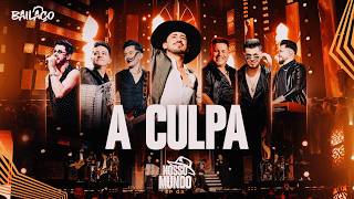 A CULPA | BAILAÇO - DVD NOSSO MUNDO | Ep. 03 (Ao Vivo)