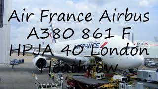 How to pronounce Air France Airbus A380 861 F HPJA 40 London Heathrow in English?