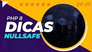 Novidade! Aprenda a Utilizar o Operador Nullsafe do PHP8 [Dica EP 20]