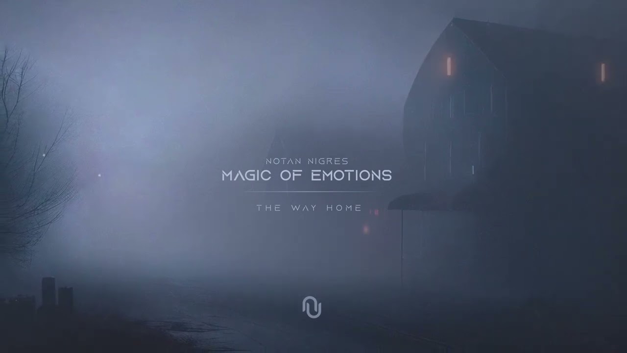 Notan Nigres - The Way Home  | Magic of Emotions EP