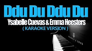 DDU DU DDU DU - (BLACKPINK) Ysabelle Cuevas & Emma Heesters (KARAOKE VERSION)