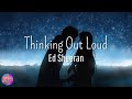 Ed Sheeran - Thinking Out Loud (Lyrics)