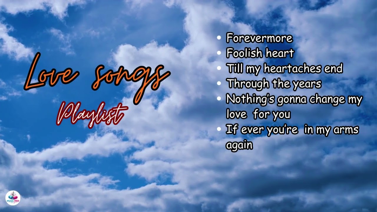 Forevermore, Foolish Heart & Nothing’s Gonna Change My Love For You | Classic Love Songs