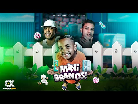 MINI BRANDS - MC BRINGEL, LUKÃO MEC ( MÚSICA MINI BRANDS ) VIRALIZOU