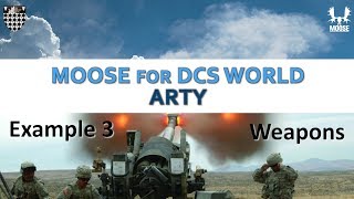 [DCS] MOOSE - ARTY: Example 3 - Selected Weapons