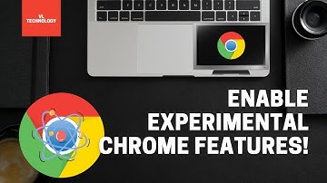 How to enable experimental features on Chrome