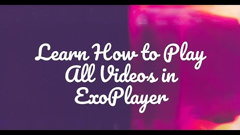 How to get access to all videos  and play it in exoplayer in native android kotlin