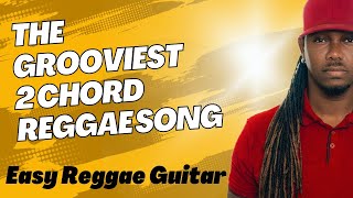 The Grooviest 2 Chord Reggae Song/ Easy Reggae Guitar Tutorial/ Must Learn
