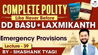 UPSC Polity | Emergency Provisions | Lecture 39 | Indian Polity Simplified | DD Basu Series