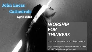 John Lucas Cathedrals Lyric Video
