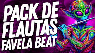 PACK DE FLAUTAS - MELODIAS PARA MONTAGENS 2024 - FAVELA BEAT