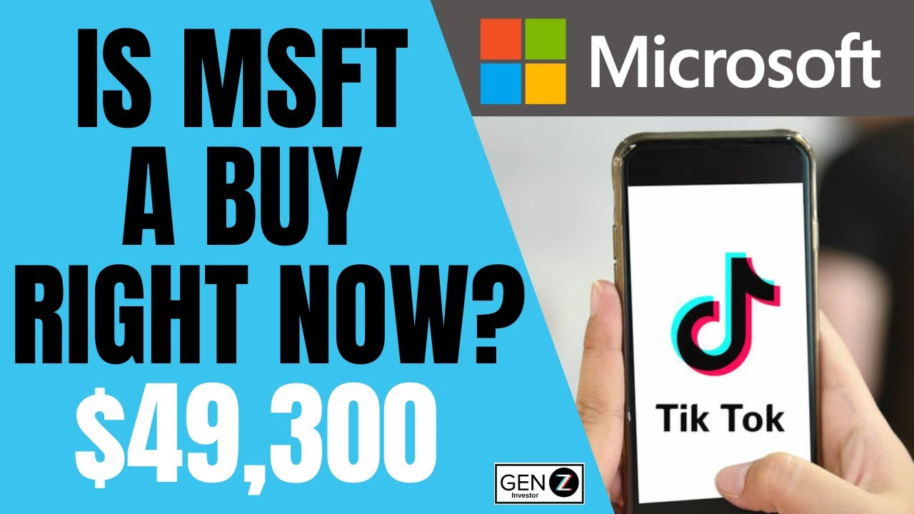Microsoft Buying TikTok Is Microsoft A BUY NOW MSFT Stock Analysis
