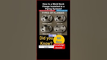 How Is a Weld Neck Flange Installed in a Piping System?