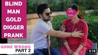 BLIND MAN GOLD DIGGER PRANK |Gone Wrong Prank | Prank In India | india Dekho