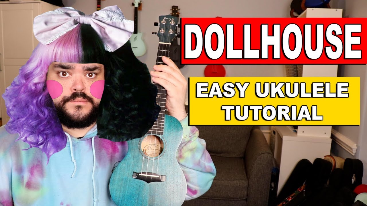DOLLHOUSE Melanie Martinez (EASY Ukulele Tutorial) YouTube