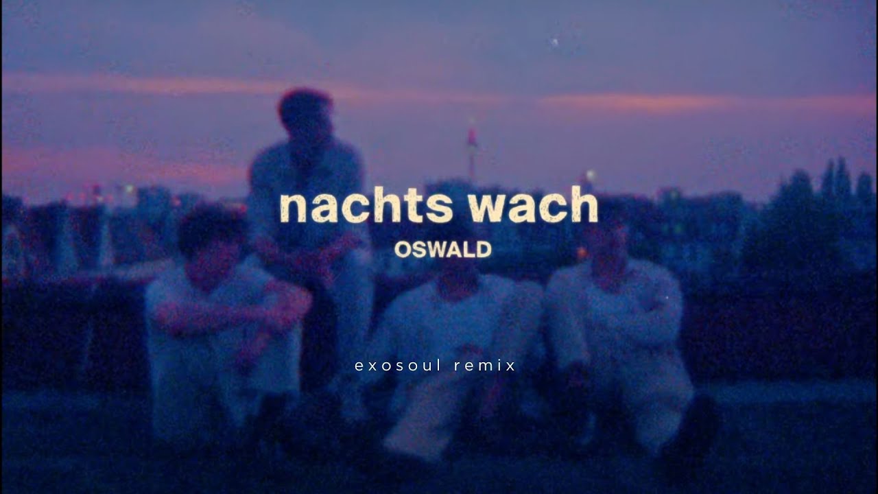 OSWALD - nachts wach | exosoul remix