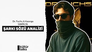 Dr. Fuchs & Kasirga - Saki̇n Ol Şarkı Sözü İncelemesi