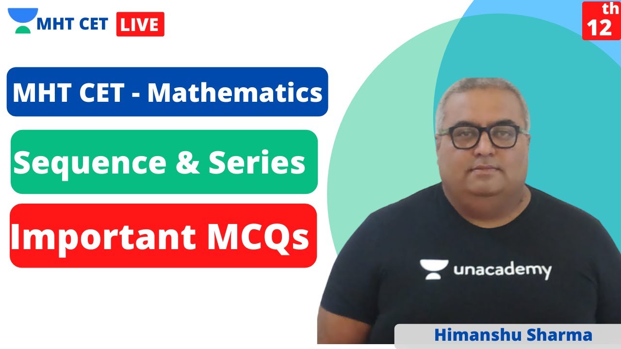 MHT CET - Mathematics | Sequence & Series | Important MCQs | Himanshu ...