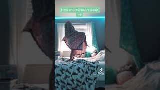 How android users wake up vs Iphone users wake up