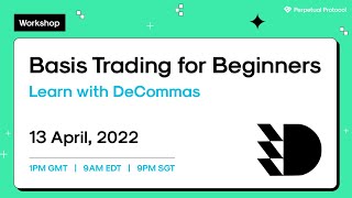 Perpetual Protocol Workshop: DeCommas Basis Trading