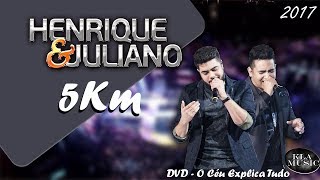 Henrique e Juliano - 5 KM - DVD O Céu Explica Tudo