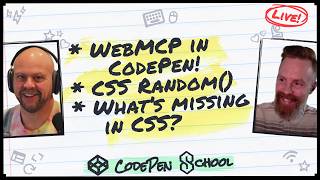 Details What's missing in CSS + WebMCP in CodePen + CSS random() | CodePen School News